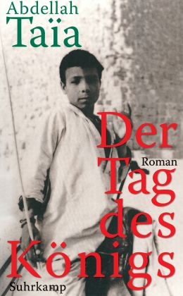 Abdellah Taïa: „Der Tag des Königs“ (Suhrkamp 2012)