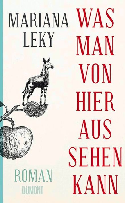 Mariana Leky: Was man von hier aus sehen kann