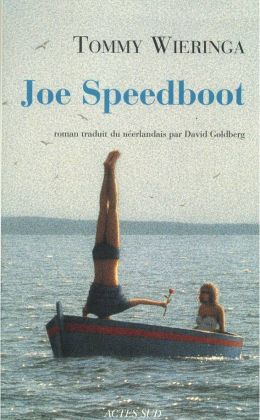 Tommy Wieringa : « Joe Speedboat » (Actes Sud 2006)