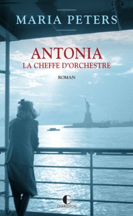 Maria Peters – Antonia, la cheffe d'orchestre