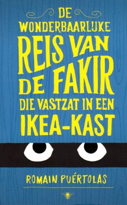 Romain Puértolas - De wonderbaarlijke reis van de fakir die vastzat in een Ikea-kast
