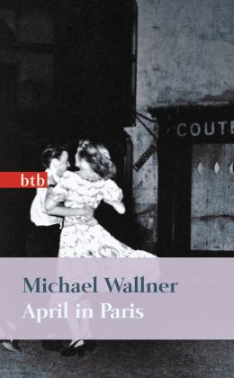 Michael Wallner: „April in Paris“ (2008)