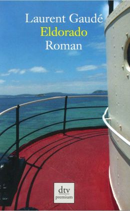 Laurent Gaudé: „Eldorado“ (dtv 2008)