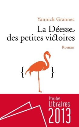 Yannick Grannec - La Déesse des petites victoires