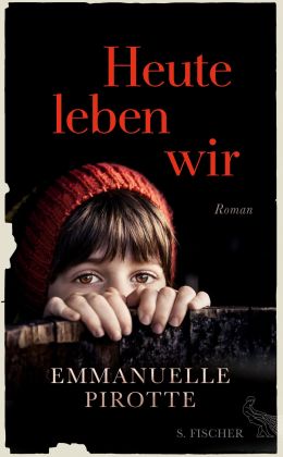 Emmanuelle Pirotte - Heute leben wir