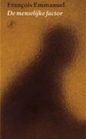 François Emmanuel: De menselijke factor (Arbeiderspers 2001)