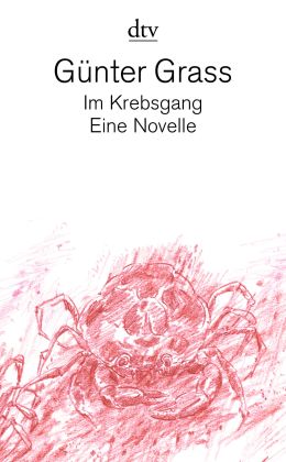 Günter Grass: „Im Krebsgang“ (Steidl 2002)