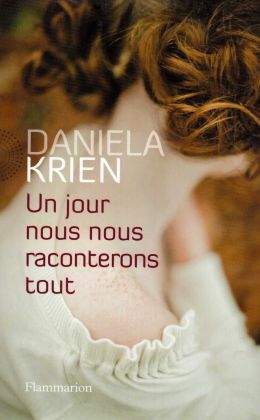Daniela Krien - Un jour nous nous raconterons tout