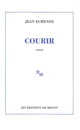 Jean Echenoz : Courir (Minuit 2008)