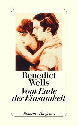 Benedict Wells  Vom Ende der Einsamkeit